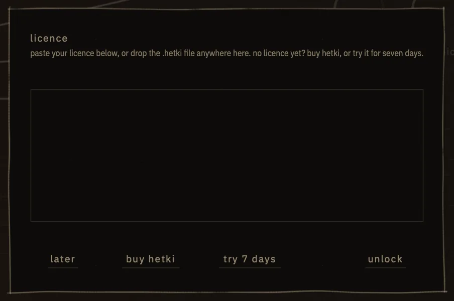 The licence window over the dimmed piano: the words paste your licence below, or drop the .hetki file anywhere here, an empty box, and the doors later, buy hetki, try 7 days and unlock.